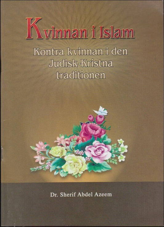 Abdel Azzeem, Sherif | Kvinnan i islam : Kontra kvinnnan i den Judisk-Kristna traditionen