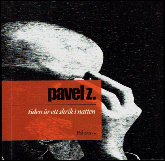 Z., Pavel | Tiden är ett skrik i natten : Fragment från 90-talet