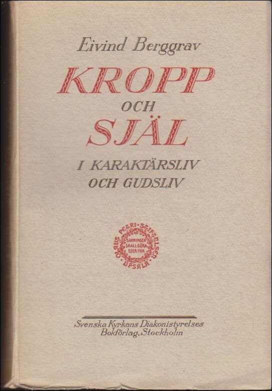 Berggrav, Eivind | Kropp och själ i karaktärsliv och gudsliv