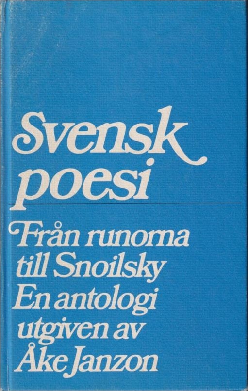 Janzon, Åke | Svensk poesi : Från runorna till Snoilsky