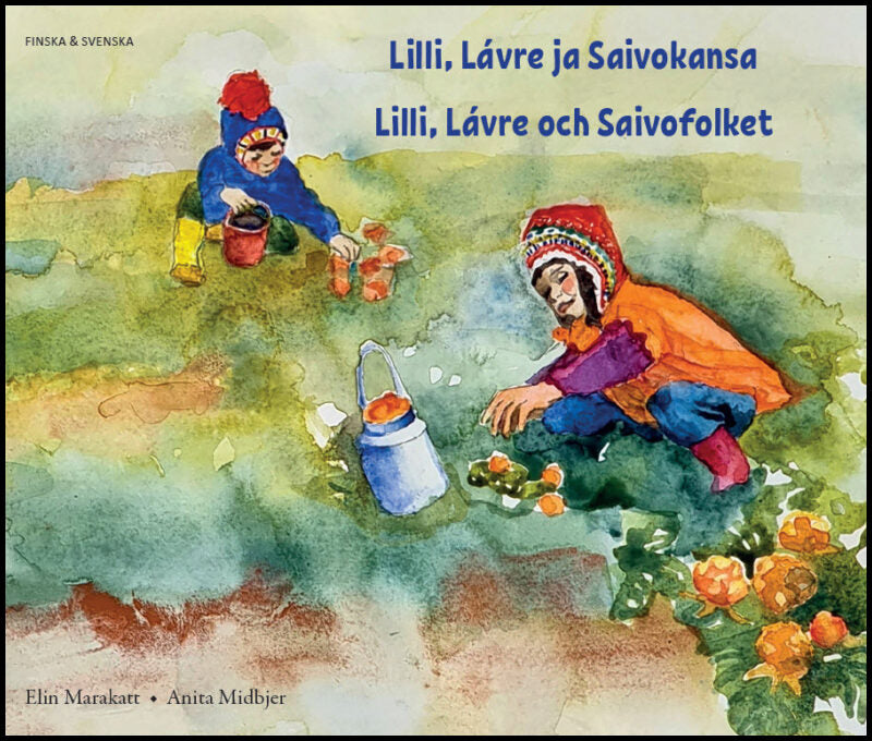 Marakatt, Elin| Midbjer, Anita | Lilli, Lávre ja Saivokansa | Lilli, Lávre och Saivofolket