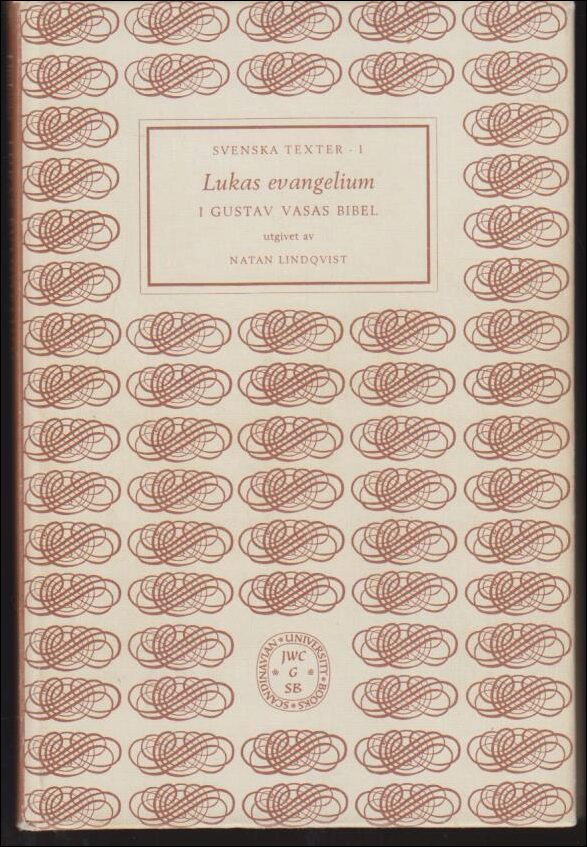 Freden, Gustaf | Johanisson, Ture m fl. | Lukas Evangelium : I Gustav Vasas Biibel