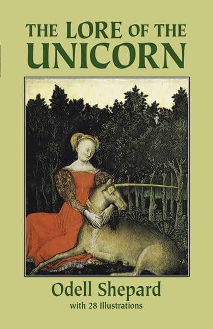 Odell Shepard | Lore Of The Unicorn