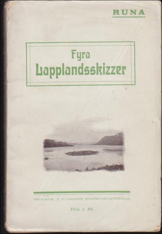 Runa pseud. för Beskow, Elisabeth | Fyra lapplandsskizzer