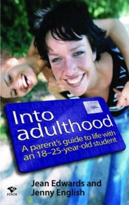 Jean Edwards | Jenny English | Into Adulthood : A Parents Guide to Life with an 18 - 25 Year Old Student