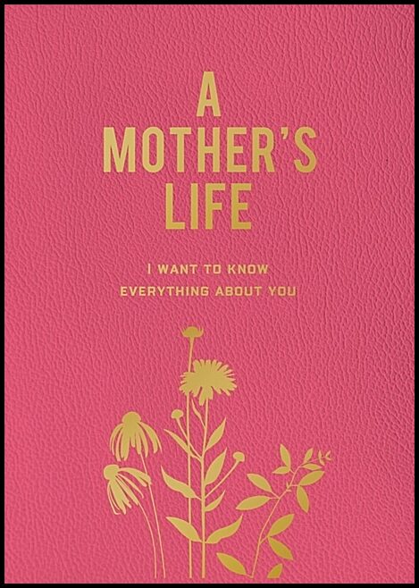 Editors of Chartwell Books | A Mothers Life