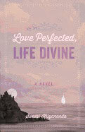 Swami Kryananda | Love Perfected, Life Divine : A Novel