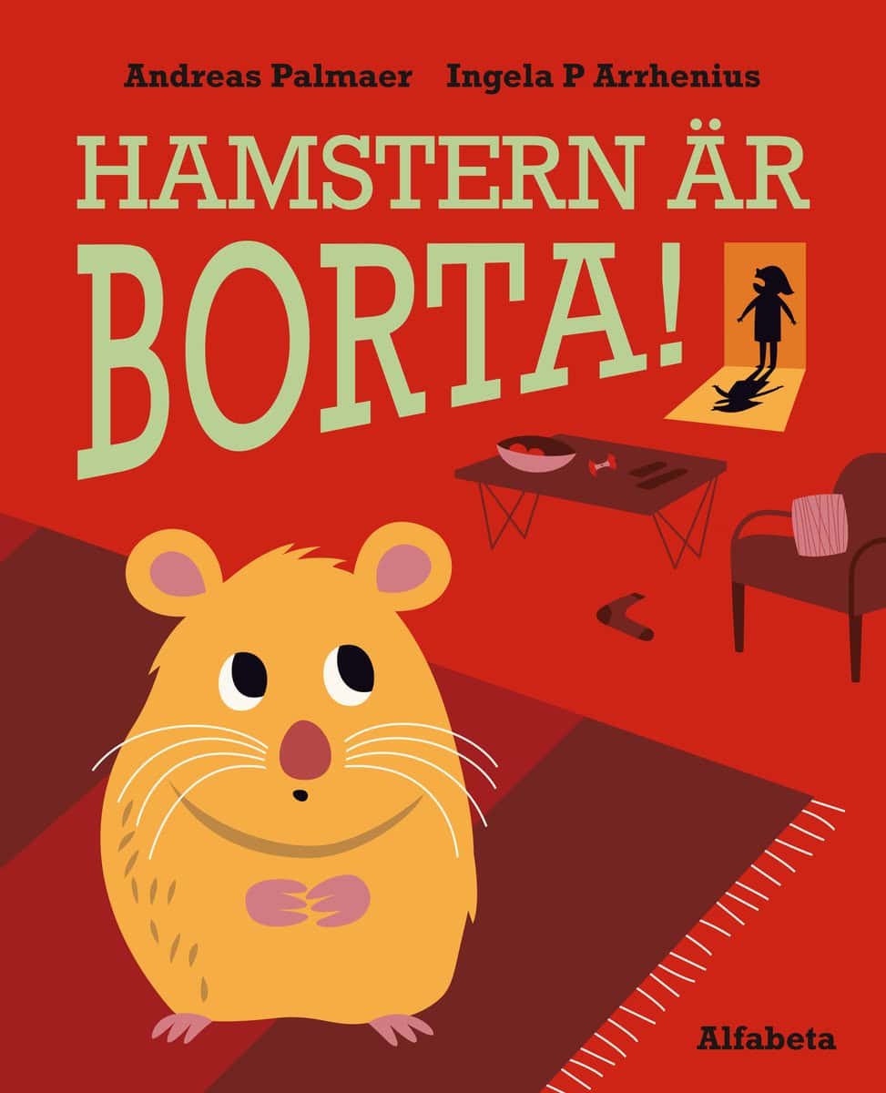 Palmaer, Andreas | Arrhenius, Ingela P | Hamstern är borta!