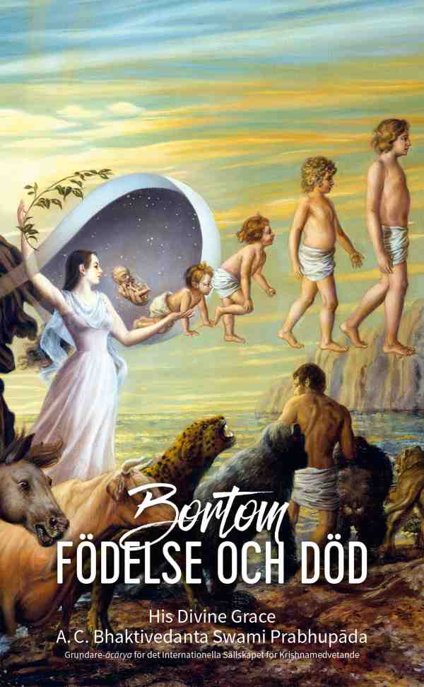 Swami Prabhupada, A. C. Bhaktivedanta | Bortom födelse och död