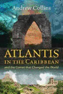 Collins, Andrew | Atlantis in the caribbean : And the comet that changed the world