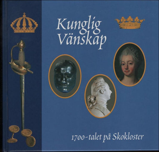 Ahlund, Mikael | Kunglig vänskap : 1700-talet på Skokloster
