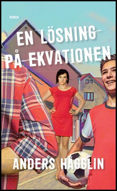 Hägglin, Anders | En lösning på ekvationen