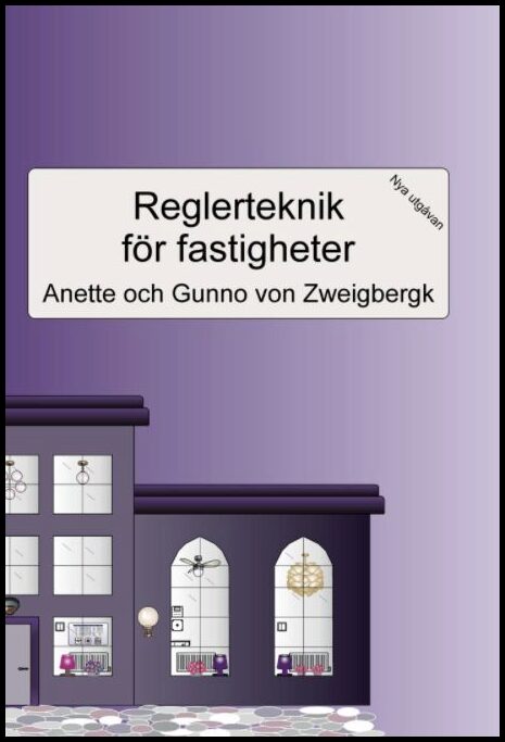 Zweigbergk, Anette | Reglerteknik för fastigheter : Andra upplagan
