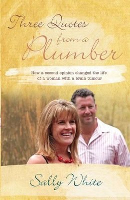 Sally White | Three Quotes From A Plumber : How a Second Opinion Changed the Life of a Woman With a Brain Tumour