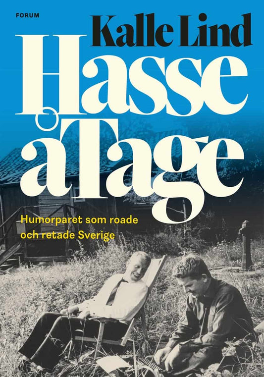 Lind, Kalle | HasseåTage : Humorparet som roade och retade Sverige