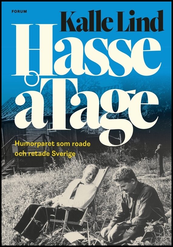 Lind, Kalle | HasseåTage : Humorparet som roade och retade Sverige