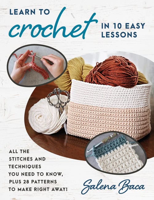 Salena Baca | Learn To Crochet In 10 Easy Lessons