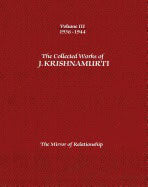 Jiddu Krishnamurti | Collected Works Of J. Krishnamurti : The Mirror of Relationship