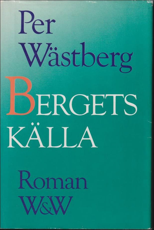 Wästberg, Per | Bergets källa : Roman