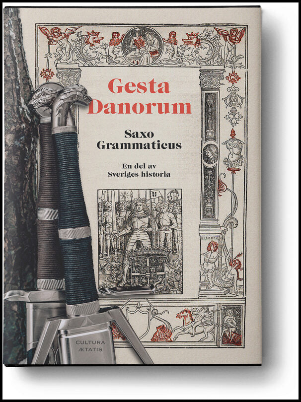 Grammaticus, Saxo | Gesta Danorum : En del av Sveriges historia