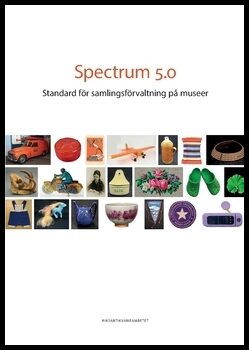 | | Spectrum 5.0 : Standard för samlingsförvaltning på museer