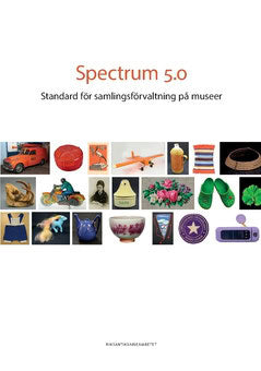 | | Spectrum 5.0 : Standard för samlingsförvaltning på museer