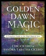 Chic, Cicero | Golden Dawn Magic : A Complete Guide to the High Magical Arts