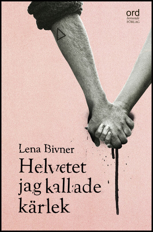 Bivner, Lena | Helvetet jag kallade kärlek