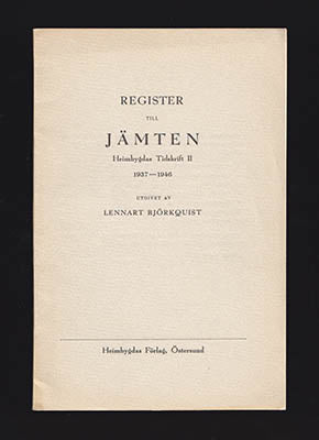 Björkquist, Lennart | Festin, Eric [utg.] | Register till Jämten : Heimbygdas tidskrift II 1937-1946 [utg.]