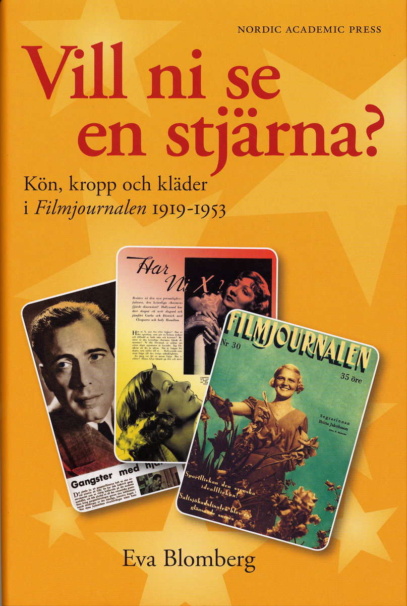 Blomberg, Eva | Vill ni se en stjärna? : Kön, kropp och kläder. Filmjournalen 1919-1953