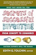 Edith G. Tolchin | Secrets Of Successful Inventing : From Concept to Commerce