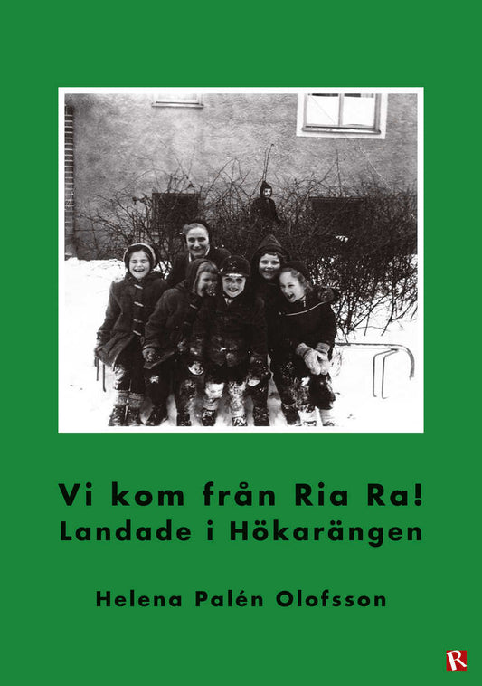 Palén Olofsson, Helena | Vi kom från Ria Ra! : Landade i Hökarängen