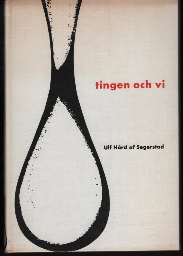 Hård af Segerstad, Ulf | Tingen och vi