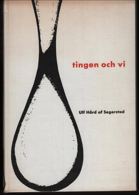 Hård af Segerstad, Ulf | Tingen och vi