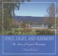 J Donald Walters | Space Light And Harmony : New Edition of Story of Crystal Hermitage