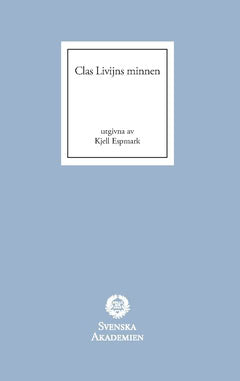 Espmark, Kjell | Clas Livijns minnen : Utgivna av Kjell Espmark
