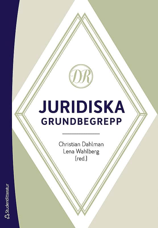 Dahlman, Christian | Wahlberg, Lena | et al | Juridiska grundbegrepp