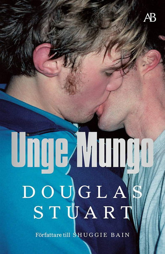 Stuart, Douglas | Unge Mungo