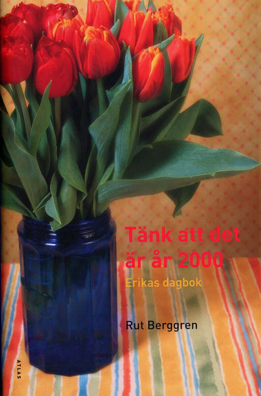 Berggren, Rut | Tänk att det är år 2000 : Erikas dagbok