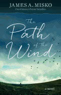 James A. Misko | Path Of The Wind
