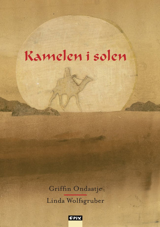 Ondaatje, Griffin | Kamelen i solen