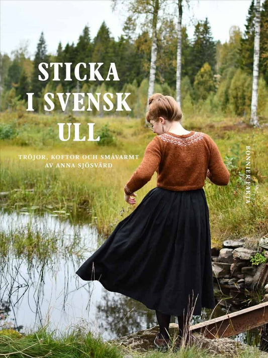 Sjösvärd, Anna | Sticka i svensk ull : Tröjor, koftor och småvarmt av Anna Sjösvärd