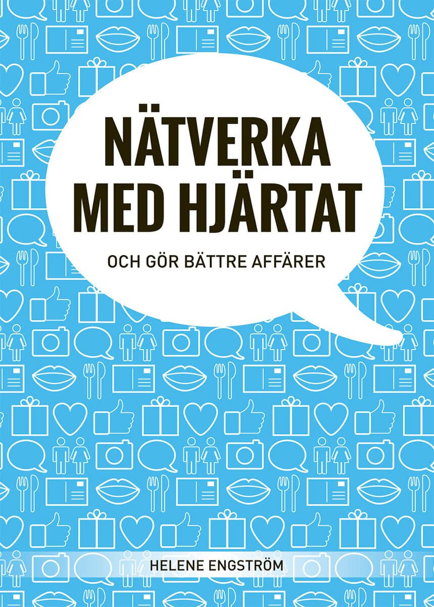 Engström, Helene | Nätverka med hjärtat och gör bättre affärer