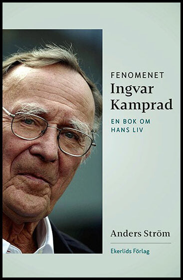 Ström, Anders | Fenomenet Ingvar Kamprad : En bok om hans liv