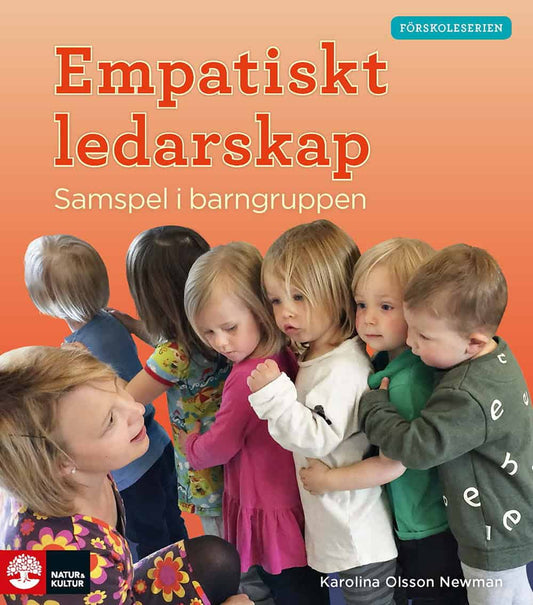 Olsson Newman, Karolina | Empatiskt ledarskap : Samspel i barngruppen