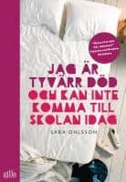 Ohlsson, Sara | Jag är tyvärr död och kan inte komma till skolan idag