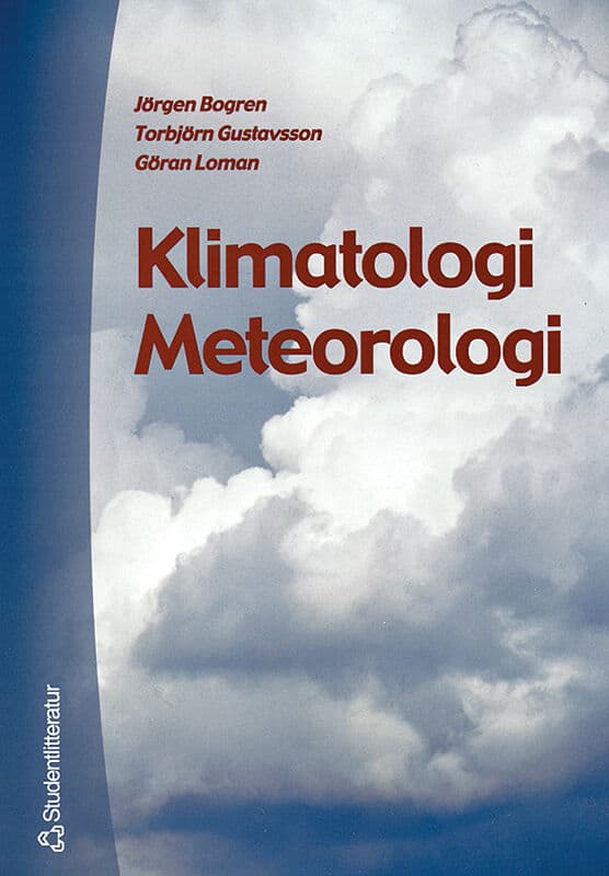 Bogren, Jörgen | Loman, Göran | Gustavsson, Torbjörn | Klimatologi Meteorologi