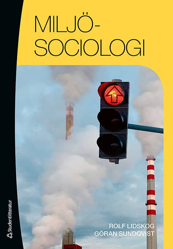 Lidskog, Rolf | Sundqvist, Göran | Miljösociologi