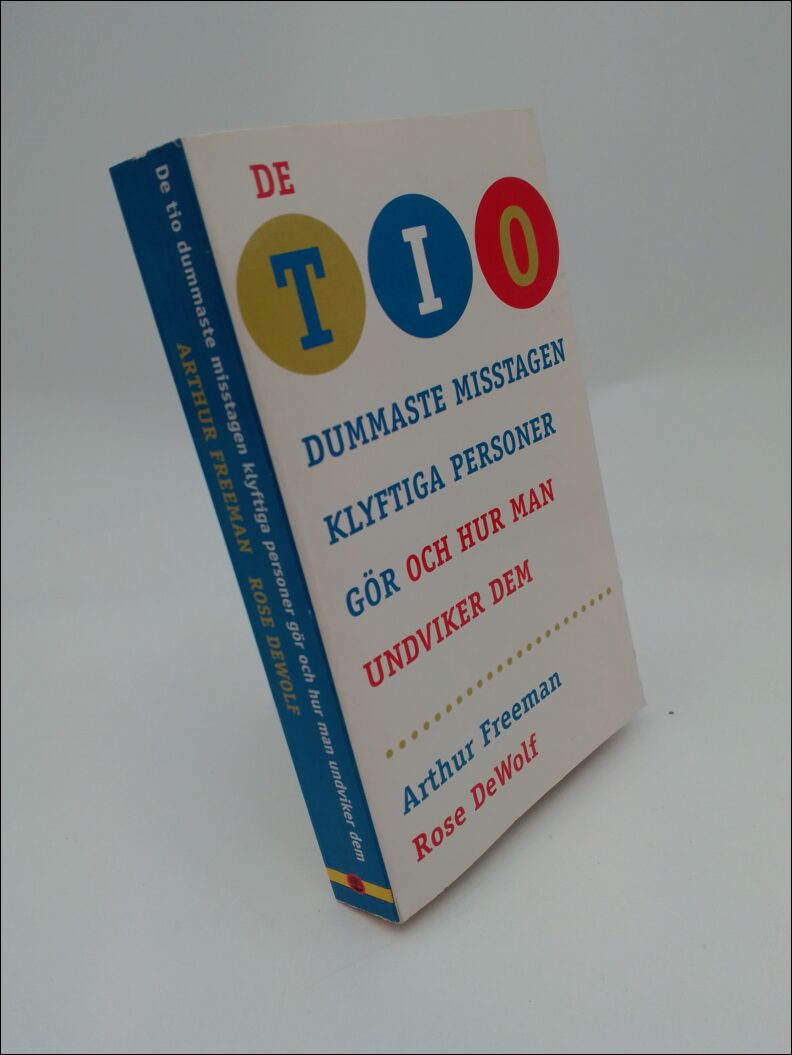 Freeman, Arthur | Dewolf, Rose | De tio dummaste misstagen klyftiga personer gör och hur man undviker dem