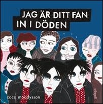 Moodysson, Coco | Jag är ditt fan in i döden